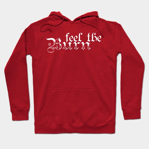 Feel the Burn Hoodie by Girona